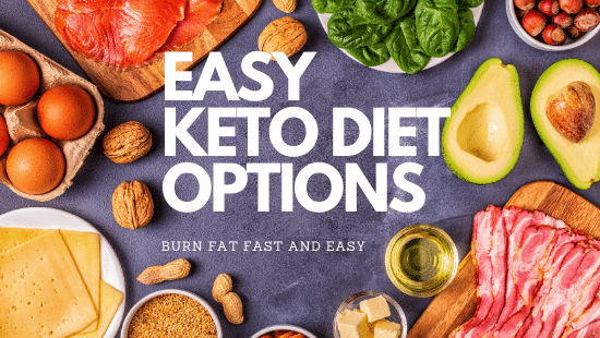 Easy Keto Diet Options to Lose Weight