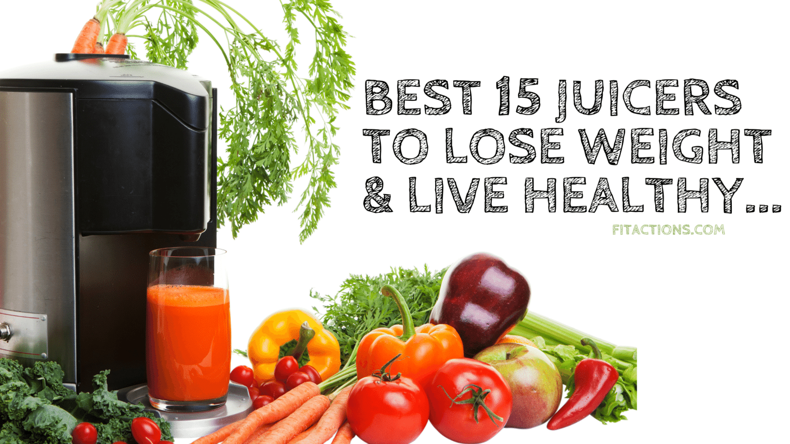 15 BEST JUICERS IN 2021 To Lose Weight